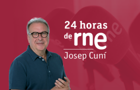 RNE / 24 HORAS CON JOSEP CUNÍ